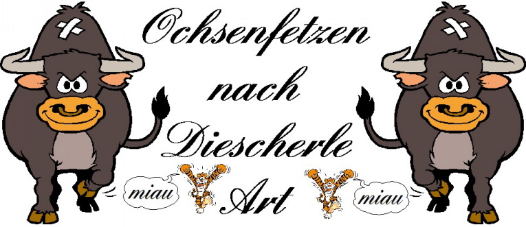Ochsenfetzen Diescherle Art